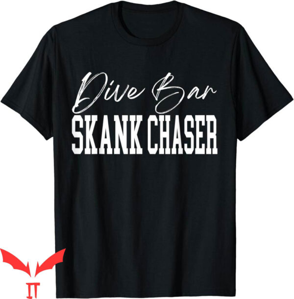 Dive Bar Club T-Shirt Skank Chaser Drinking Pub Local Funny