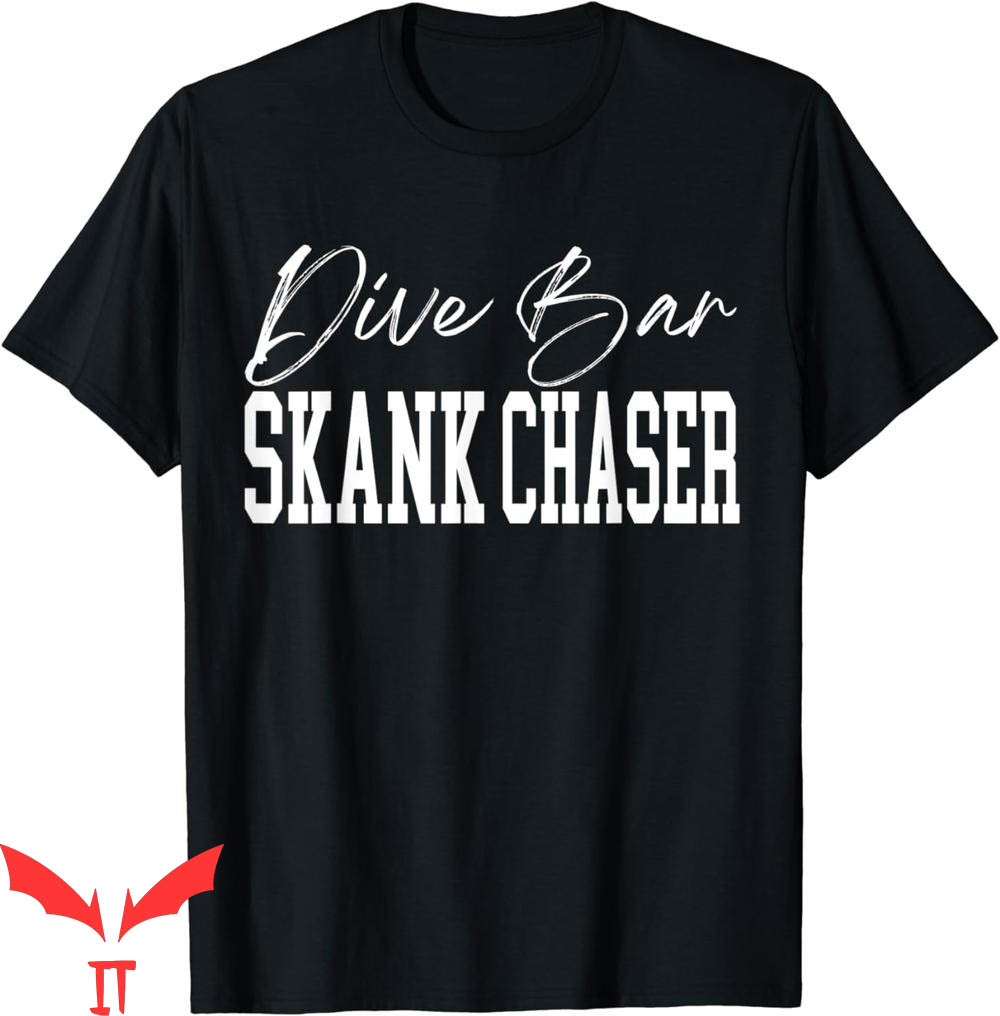 Dive Bar Club T-Shirt Skank Chaser Drinking Pub Local Funny Dive Bar Club T-Shirt Skank Chaser Drinking Pub Local Funny