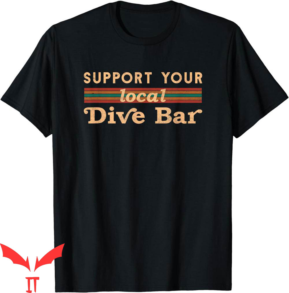Dive Bar Club T-Shirt Support Your Local Barten Drinking Pub Dive Bar Club T-Shirt Support Your Local Barten Drinking Pub