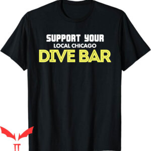 Dive Bar Club T-Shirt Support Your Local Chicago Drinking