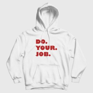Do Your Job Hoodie