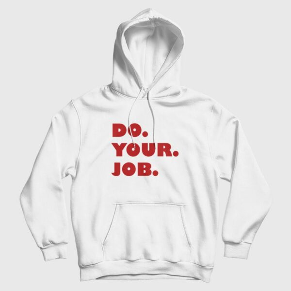 Do Your Job Hoodie