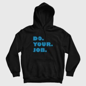 Do Your Job Hoodie