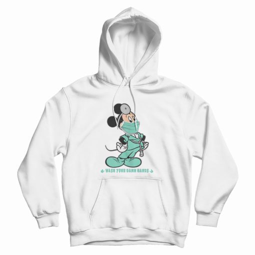 Doctor Mickey Wash Your Damn Hands Hoodie Doctor Mickey Wash Your Damn Hands Hoodie