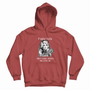 Dolly Parton Feelin' Cute Might Whoop Jolene Hoodie 2