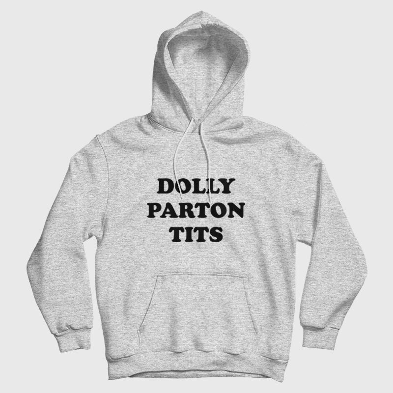 Dolly Tits Hoodie Dolly Tits Hoodie