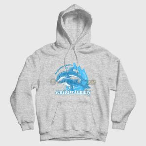 Dolphin Be Gentle I Have A Sensitive Tummy Hoodie 2