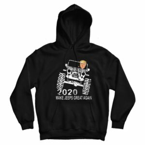 Donald Trump Drive Jeeps 2020 Make Jeeps Great Again Hoodie 1