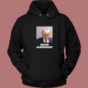 Donald Trump Mugshot Never Surrender Hoodie Style