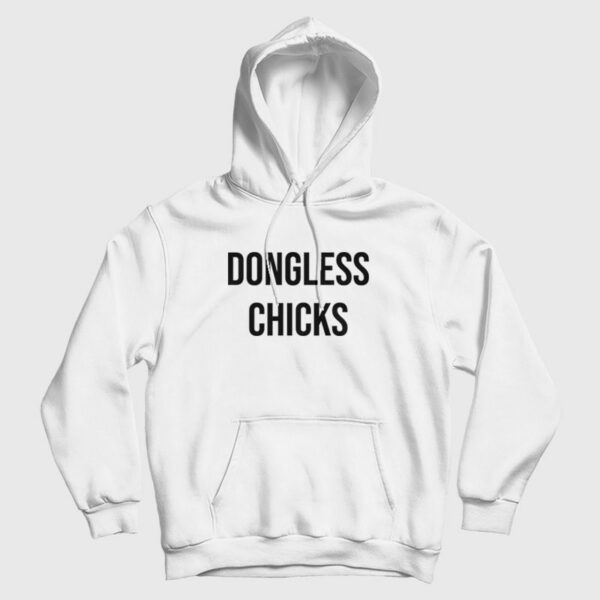 Dongless Chicks Hoodie