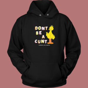 Dont Be A Cunt Asholles 80s Hoodie Style Dont Be A Cunt Asholles 80s Hoodie Style