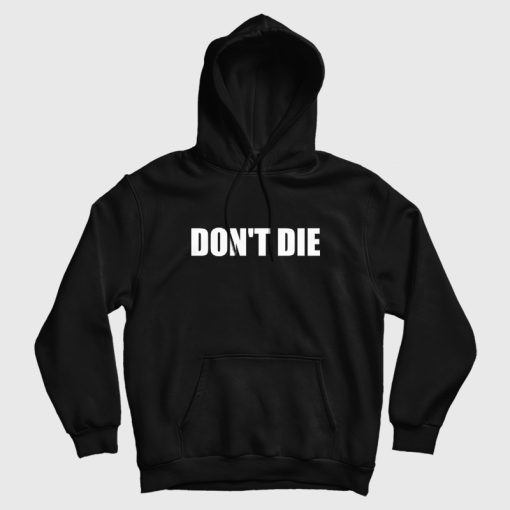 Don't Die Funny Hoodie Don't Die Funny Hoodie