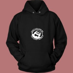 Don’t Follow You Won’t Make It Vintage Hoodie