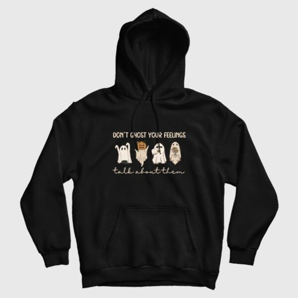 Don’t Ghost Your Feelings Hoodie