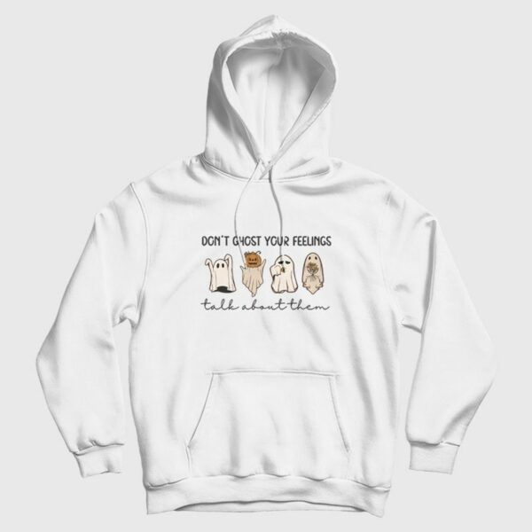 Don’t Ghost Your Feelings Hoodie