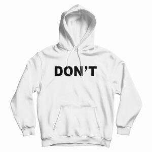Don’t Hoodie Classic