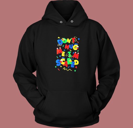 Dont Hug Me Im Scared Hoodie Style Dont Hug Me Im Scared Hoodie Style