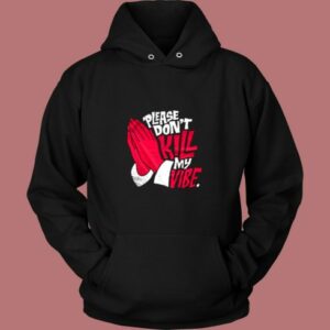 Dont Kill My Vibe Graphic Vintage Hoodie 2