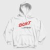 Don’t Let Me Drink Milk It Makes My Tummy Hurt Hoodie