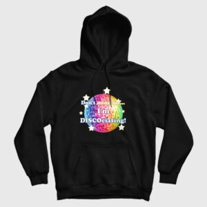 Don’t Mind Me I’m Discociating Hoodie