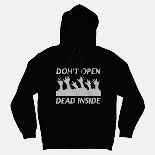 Don't Open Dead Inside Hoodies Don't Open Dead Inside Hoodies