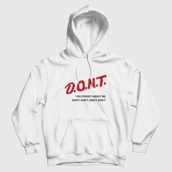 Don’t You Forget About Me Hoodie