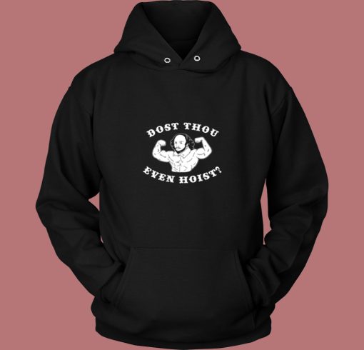 Dost Thou Even Hoist Vintage Hoodie Dost Thou Even Hoist Vintage Hoodie