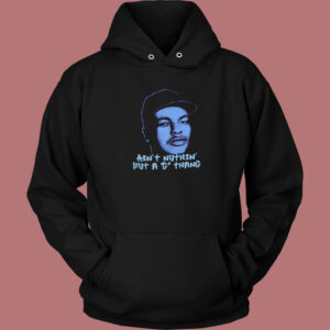 Dr Dre Aint Nuthin But A G Thang Hoodie Style Dr Dre Aint Nuthin But A G Thang Hoodie Style