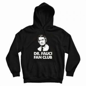Dr Fauci Fan Club Hoodie