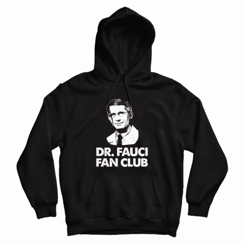 Dr Fauci Fan Club Hoodie Dr Fauci Fan Club Hoodie