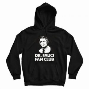 Dr Fauci Fan Club Hoodie