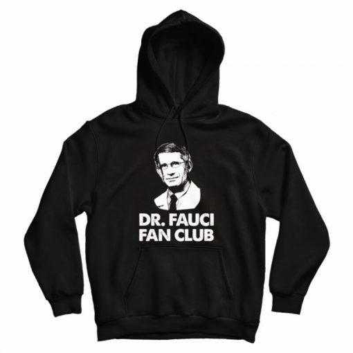 Dr Fauci Fan Club Hoodie Dr Fauci Fan Club Hoodie