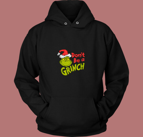 Dr Seuss Christmas Don’t Be A Grinch 80s Hoodie