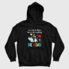 Dr Seuss In A World Where You Can Be Anything Be Kind Hoodie