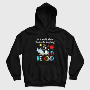 Dr Seuss In A World Where You Can Be Anything Be Kind Hoodie 3
