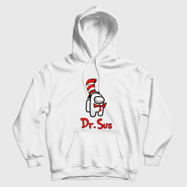 Dr Sus Dr Seuss Among Us Hoodie