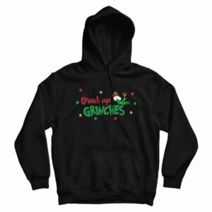 Drink Up Grinches Wine Glass Hoodie