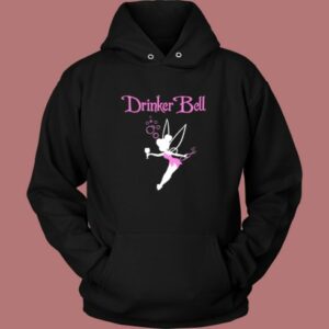 Drinker Bell Funny Hoodie Style