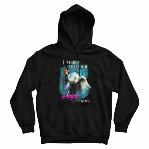 Dumbo Elephant I Believe There Are Angels Among Us T-shirt Dumbo Elephant I Believe There Are Angels Among Us T-shirt