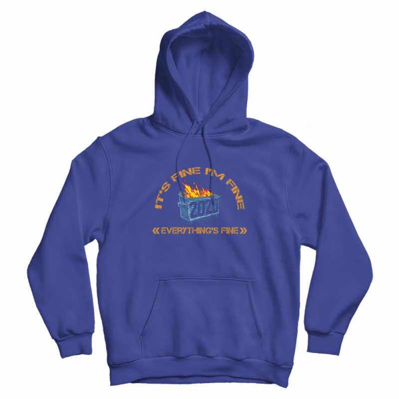 Dumpster Fire 2020 Everything's Fine Hoodie Dumpster Fire 2020 Everything's Fine Hoodie
