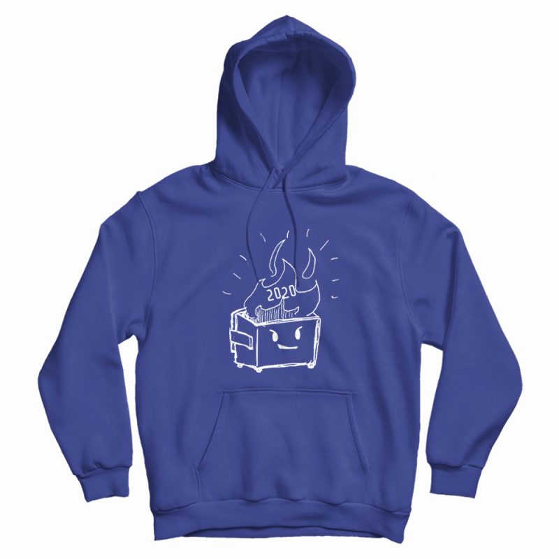 Dumpster Fire 2020 Hoodie Dumpster Fire 2020 Hoodie