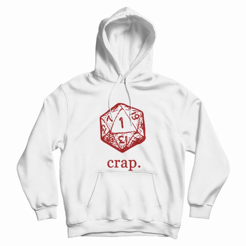 Dungeons and Dragons Dice Crap Hoodie Dungeons and Dragons Dice Crap Hoodie