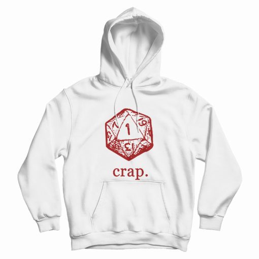 Dungeons and Dragons Dice Crap Hoodie Dungeons and Dragons Dice Crap Hoodie