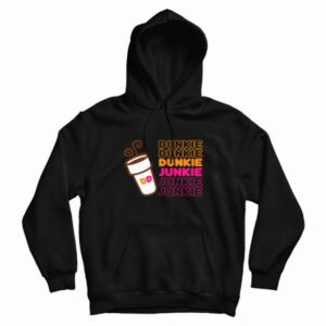 Dunkie Junkie Dunkin Donuts Coffee Hoodie 3