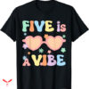 Five Below T-shirt Five Is A Vibe