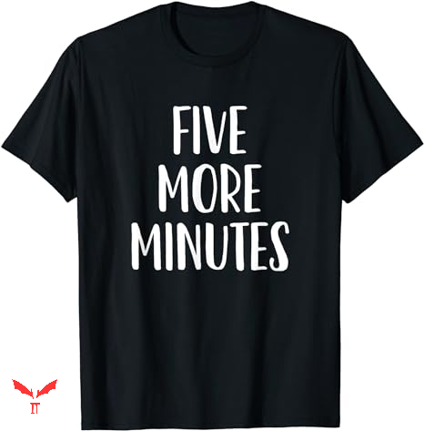 Five Below T-shirt Five More Minutes Five Below T-shirt Five More Minutes