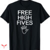 Five Below T-shirt Free High Fives