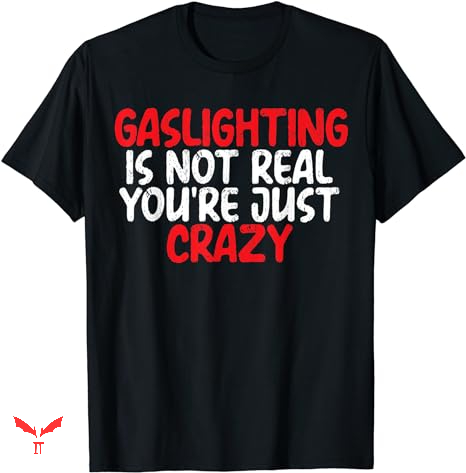 Five Below T-shirt Gaslighting Is Not Real Five Below T-shirt Gaslighting Is Not Real