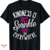Free Yayo T-shirt Kindness Is Free
