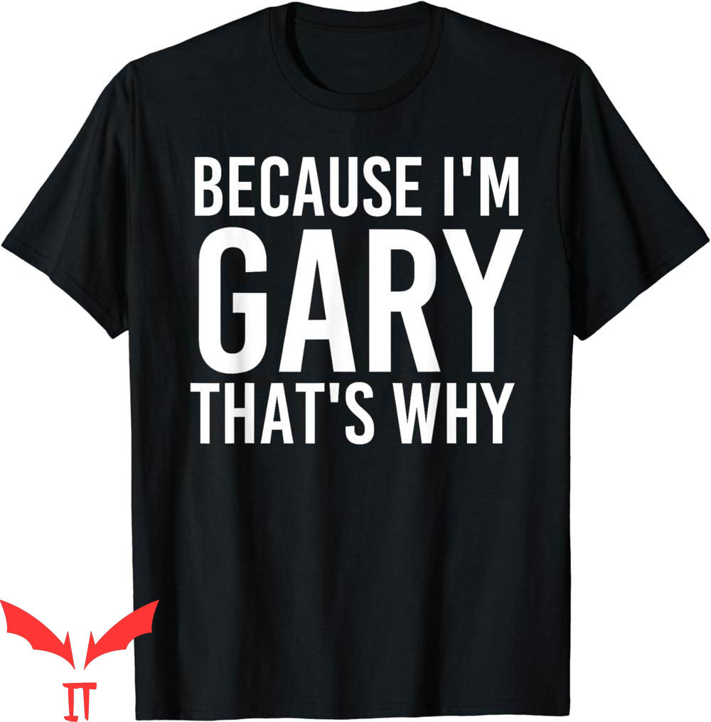 Gary Plummer Dallas T-Shirt Because I'm Gary That's Why Fun Gary Plummer Dallas T-Shirt Because I'm Gary That's Why Fun